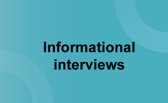 Informational interviews