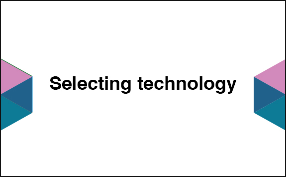 Selecting technology